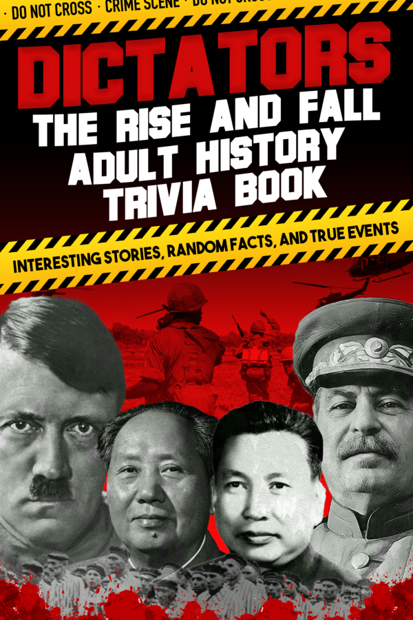 Dictators , The rise and fall adult history trivia book